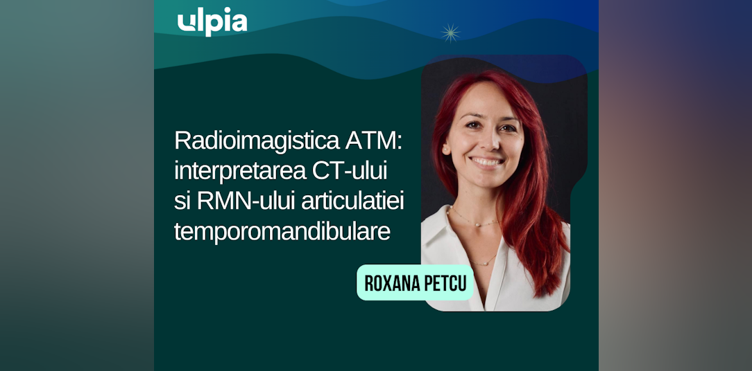 Radioimagistica ATM: interpretarea CT-ului si RMN-ului articulatiei temporomandibulare