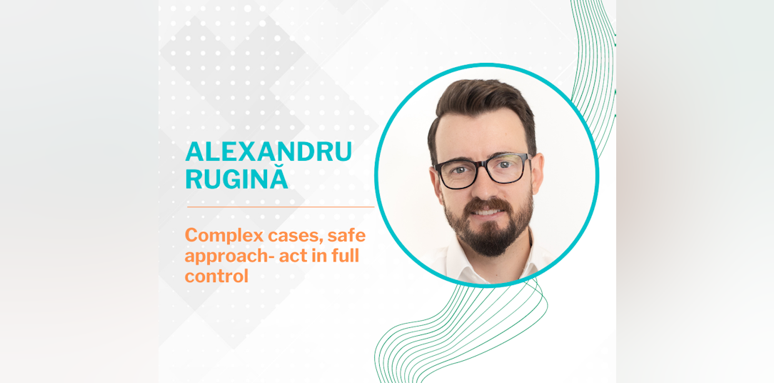 Complex cases, safe approach- act in full control