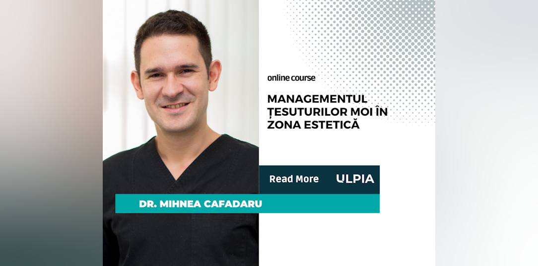 Managementul țesuturilor moi în zona estetică